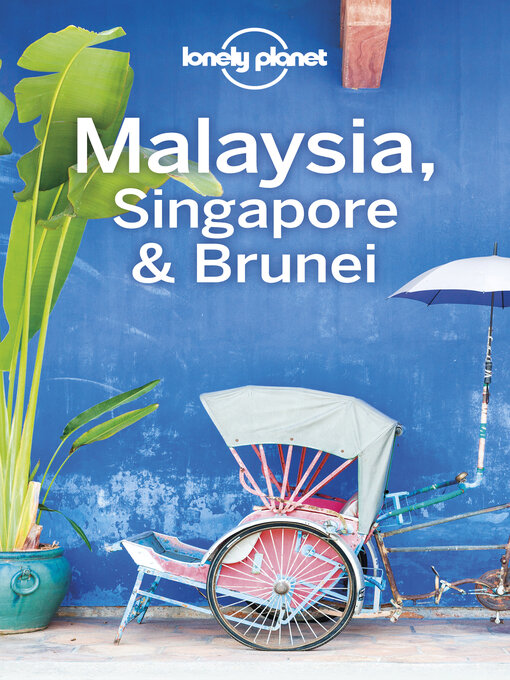 Title details for Lonely Planet Malaysia, Singapore & Brunei by Simon Richmond - Available